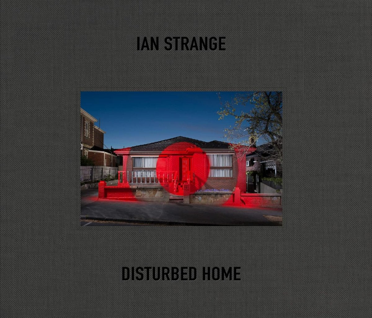 Ian Strange: Disturbed Home book cover