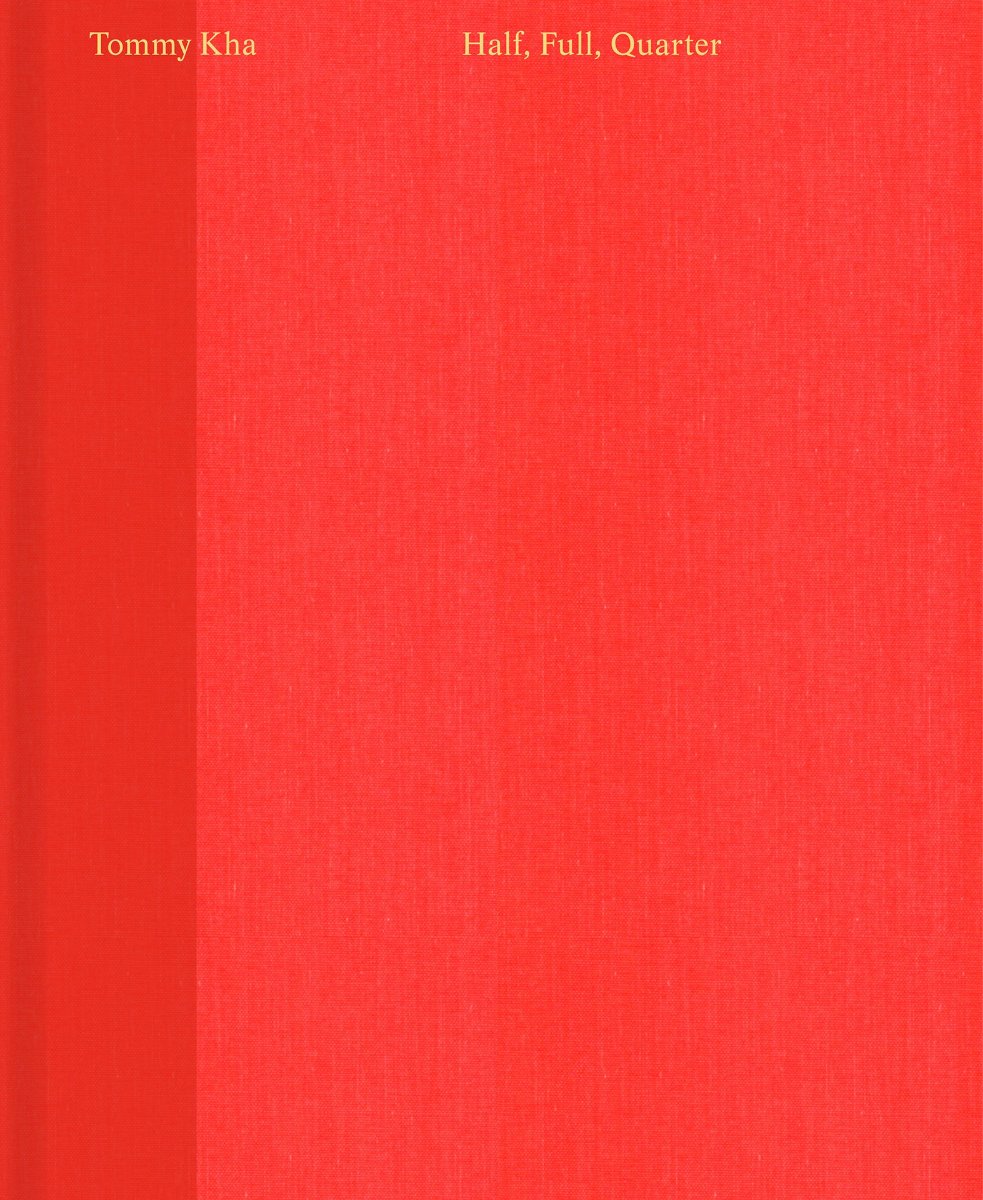 Tommy Kha: Half, Full, Quarter book cover