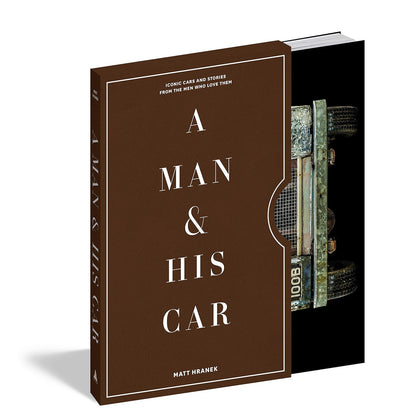 Man & His Car: Iconic Cars and Stories from the Men Who Love Them