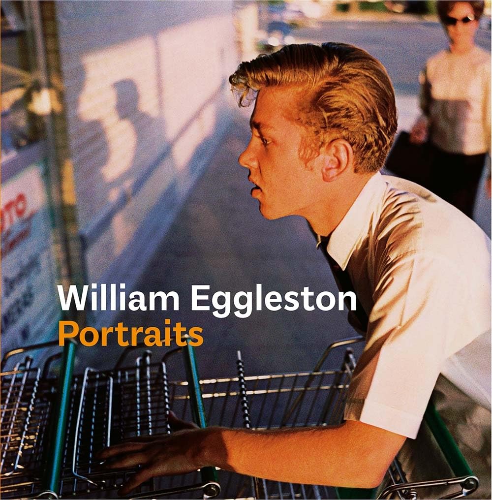 William Eggleston Portraits Book William Eggleston Portraits Book