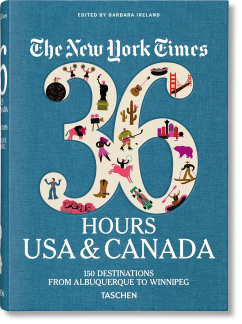 New York Times 36 Hours. USA & Canada. 3rd Edition Coffee Table Book