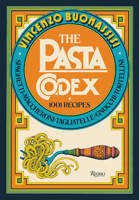 Pasta Codex: 1001 Recipes Coffee Table Book