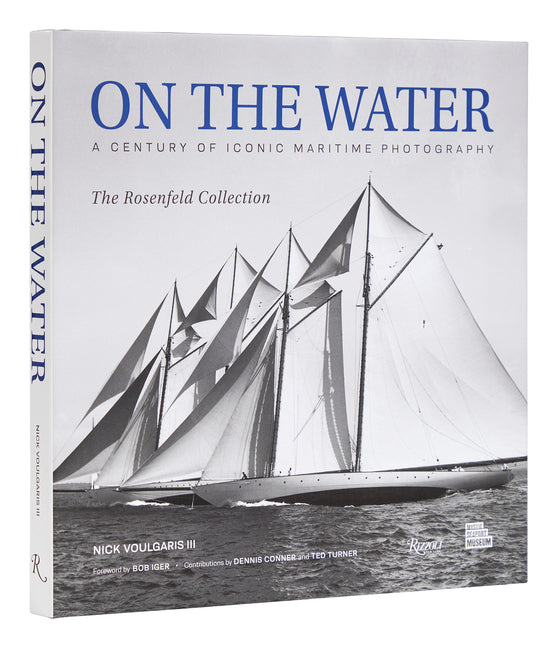 On the Water: A Century of Iconic Maritime Photography from the Rosenfeld Collection Coffee Table Book