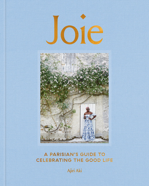 Joie: A Parisian's Guide to Celebrating the Good Life Coffee Table Book