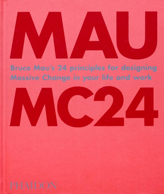 Mc24: 24 Principles for Designing Massive Change in Your Life and Work