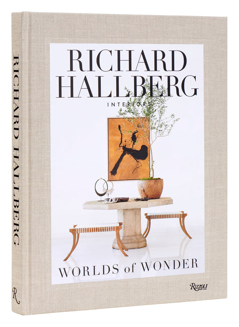 Worlds of Wonder: Richard Hallberg Interiors Coffee Table Book