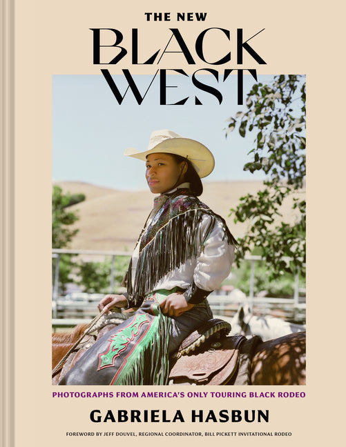 New Black West Hc: Photographs from America's Only Touring Black Rodeo
