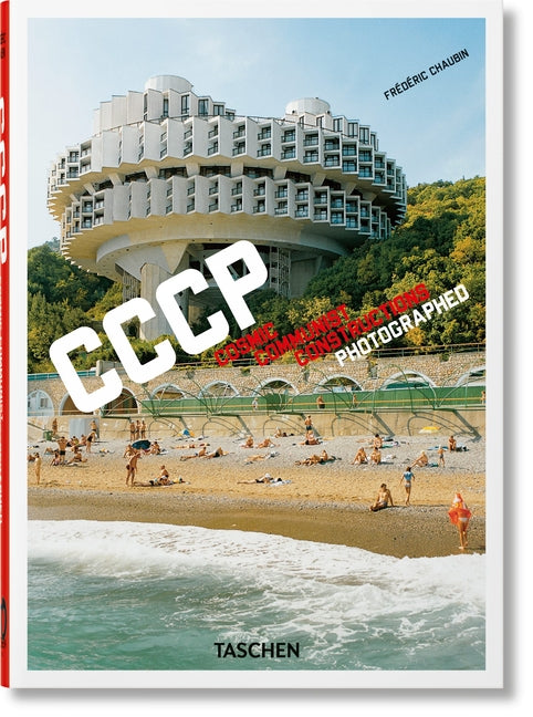 Frédéric Chaubin. Cccp. Cosmic Communist Constructions Photographed. 40th Ed. Coffee Table Book