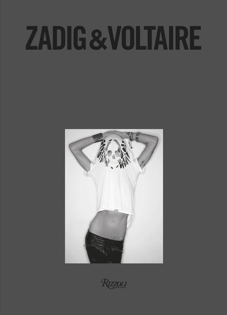 Zadig & Voltaire: Established 1997 in Paris Coffee Table Book